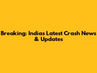 Breaking: India's Latest Crash News & Updates