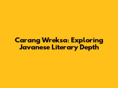Carang Wreksa: Exploring Javanese Literary Depth