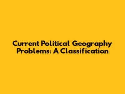 Current Political Geography Problems: A Classification
