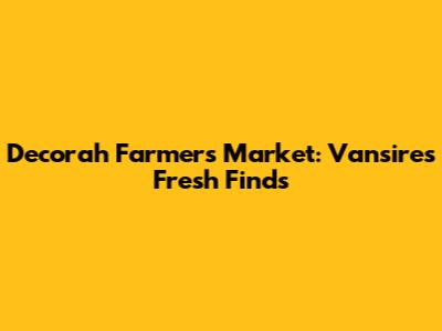 Decorah Farmers Market: Vansire's Fresh Finds