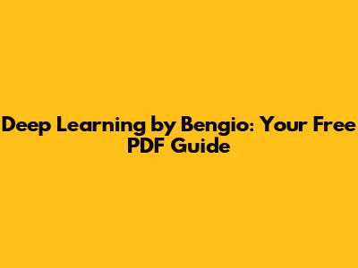 Deep Learning by Bengio: Your Free PDF Guide
