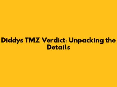 Diddy's TMZ Verdict: Unpacking the Details