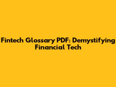 Fintech Glossary PDF: Demystifying Financial Tech