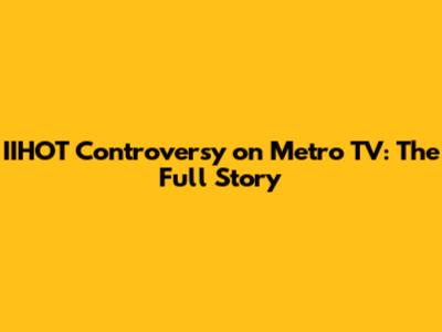 IIHOT Controversy on Metro TV: The Full Story