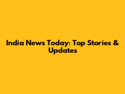 India News Today: Top Stories & Updates