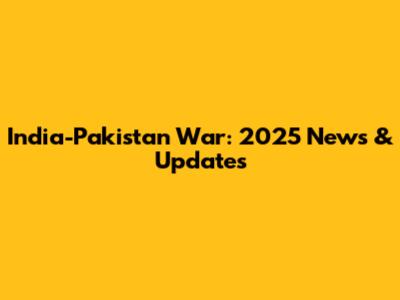 India-Pakistan War: 2025 News & Updates