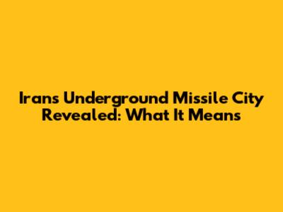 Iran's Underground Missile City Revealed: What It Means