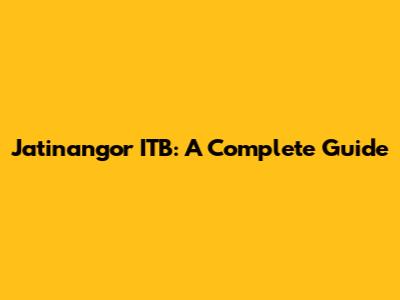 Jatinangor ITB: A Complete Guide