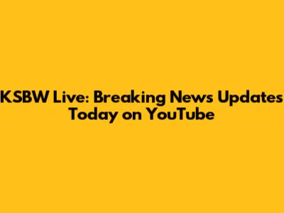 KSBW Live: Breaking News Updates Today on YouTube