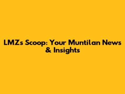 LMZ's Scoop: Your Muntilan News & Insights