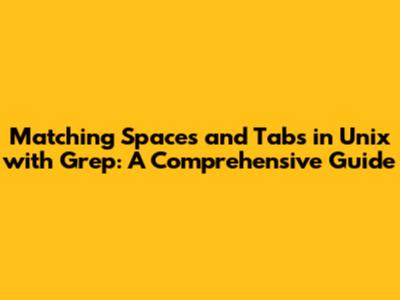 Matching Spaces and Tabs in Unix with Grep: A Comprehensive Guide