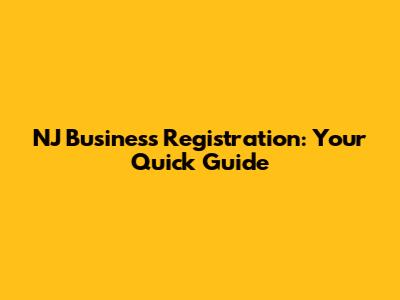 NJ Business Registration: Your Quick Guide