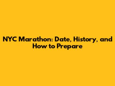 NYC Marathon: Date, History, and How to Prepare