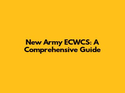 New Army ECWCS: A Comprehensive Guide