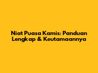 Niat Puasa Kamis: Panduan Lengkap & Keutamaannya