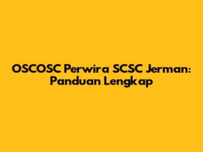OSCOSC Perwira SCSC Jerman: Panduan Lengkap
