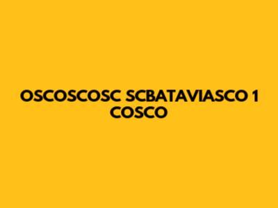 OSCOSCOSC SCBATAVIASCO 1 COSCO