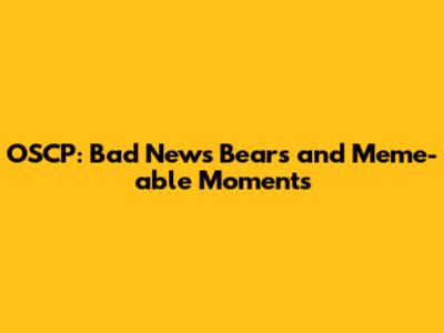 OSCP: Bad News Bears and Meme-able Moments