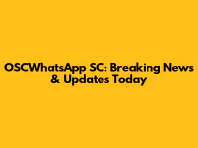 OSCWhatsApp SC: Breaking News & Updates Today