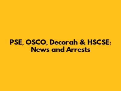 PSE, OSCO, Decorah & HSCSE: News and Arrests