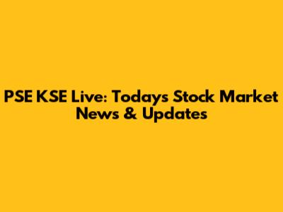 PSE KSE Live: Today's Stock Market News & Updates