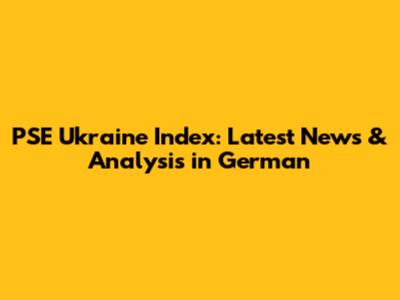 PSE Ukraine Index: Latest News & Analysis in German