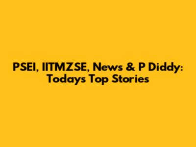 PSEI, IITMZSE, News & P Diddy: Today's Top Stories