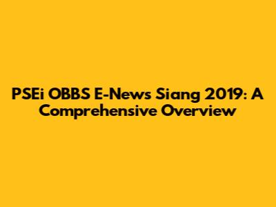 PSEi OBBS E-News Siang 2019: A Comprehensive Overview