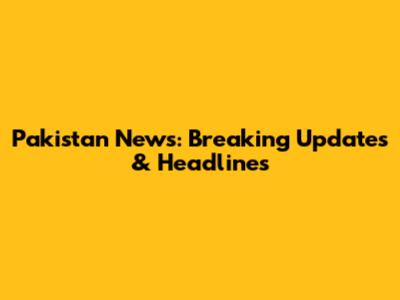 Pakistan News: Breaking Updates & Headlines