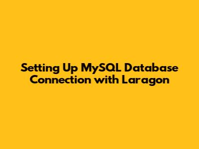 Setting Up MySQL Database Connection with Laragon