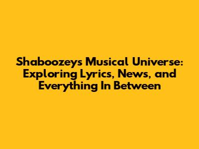 Shaboozey's Musical Universe: Exploring Lyrics, News, and Everything In Between