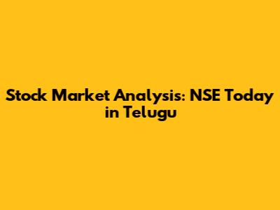 Stock Market Analysis: NSE Today in Telugu