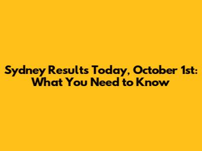 Sydney Results Today, October 1st: What You Need to Know