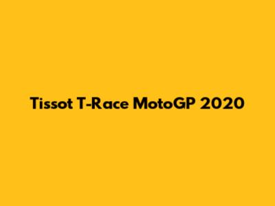 Tissot T-Race MotoGP 2020