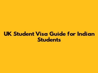 UK Student Visa Guide for Indian Students