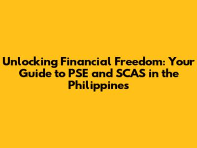 Unlocking Financial Freedom: Your Guide to PSE and SCAS in the Philippines
