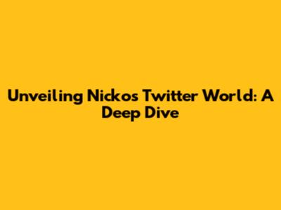 Unveiling Nicko's Twitter World: A Deep Dive