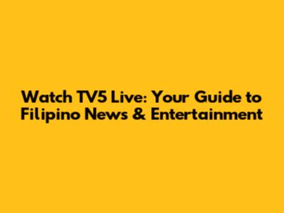 Watch TV5 Live: Your Guide to Filipino News & Entertainment