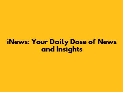 iNews: Your Daily Dose of News and Insights