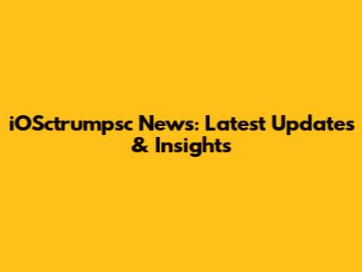 iOSctrumpsc News: Latest Updates & Insights