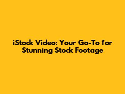 iStock Video: Your Go-To for Stunning Stock Footage